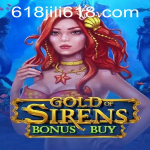 Discover the Excitement of GoldofSirensBonusBuy at 618jili.com